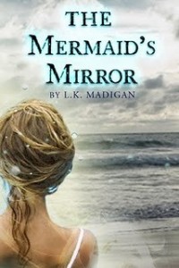 The Mermaid's Mirror by L.K. Madigan